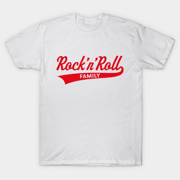 Rock 'n' Roll Family (Rock And Roll Family / Red) T-Shirt by MrFaulbaum